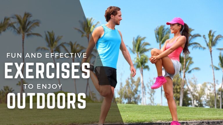 Embrace the Outdoors: Fun and Effective Exercises to Enjoy Under the Sun