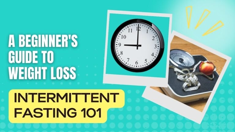 Intermittent Fasting 101: A Beginner’s Guide to Weight Loss